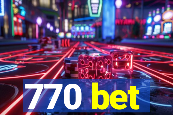 770 bet